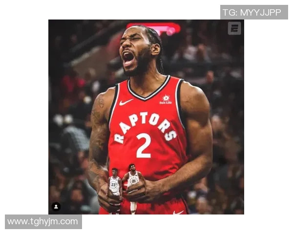 科怀伦纳德的篮球之路：从天赋少年到NBA超级巨星的蜕变与成就